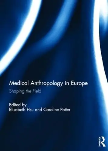 Produktbild: Medical Anthropology in Europe: Shaping the Field