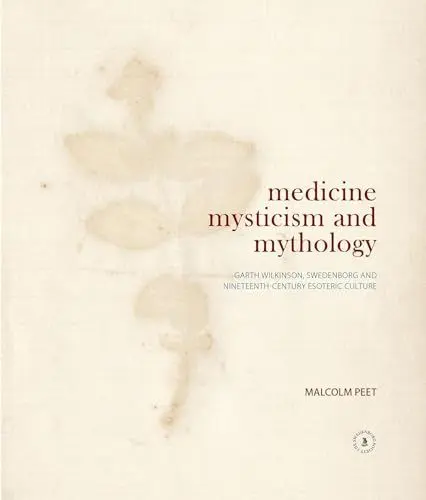 Produktbild: Medicine, Mysticism and Mythology: Garth Wilkinson, Swedenborg and Nineteenth-Century Esoteric Culture