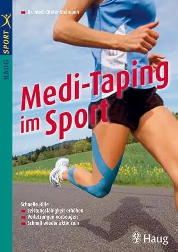 Produktbild: Medi-Taping im Sport: Schnelle Hilfe: Leistungsfähigkeit erhöhen - Verletzungen vorbeugen (HAUG SPORT)