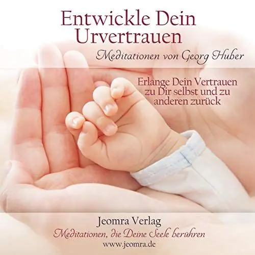 Produktbild: Meditation: Entwickle dein Urvertrauen: Erlange Dein Vertrauen zu Dir selbst und zu anderen zurück