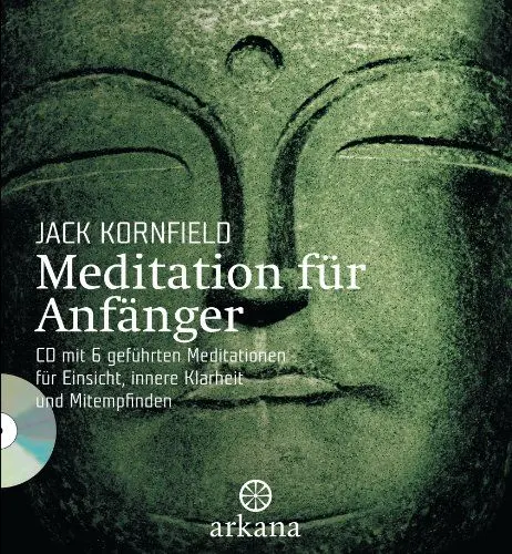 Produktbild: Meditation für Anfänger: + CD mit 6 geführten Meditationen für Einsicht, innere Klarheit und Mitempfinden: Inklusive einer CD mit sechs geführten ... Einsicht, innere Klarheit und Mitempfinden