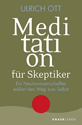Produktbild: Meditation für Skeptiker: Ein Neurowissenschaftler erklärt den Weg zum Selbst
