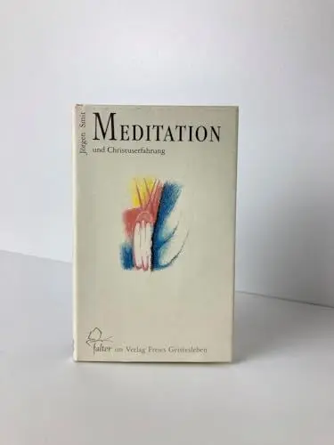 Produktbild: Meditation und Christuserfahrung: Wege zur Verwandlung des eigenen Lebens (falter)