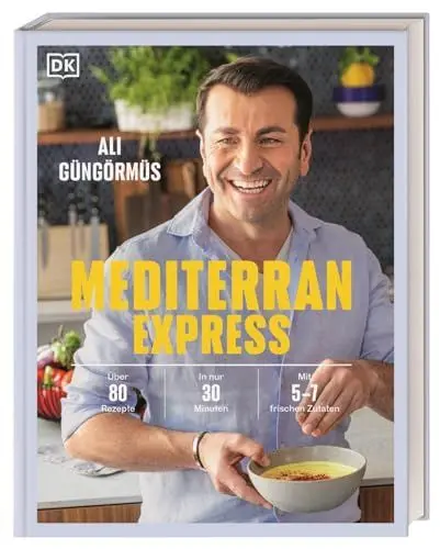 Produktbild: Mediterran Express: Über 80 Rezepte - In nur 30 Minuten - Mit 5 bis 7 frischen Zutaten
