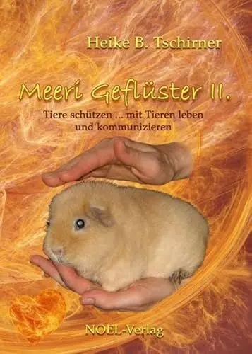 Produktbild: Meeri Geflüster II.: Tiere schützen - mit Tieren leben und kommunizieren