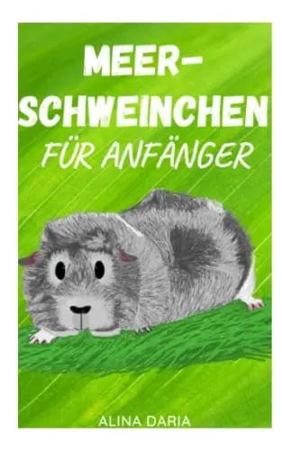 Produktbild: Meerschweinchen für Anfänger: Artgerechte Haltung und Pflege der kleinen Super Poopers (Ratgeber-Reihe zur artgerechten Haltung von Meerschweinchen, Band 1)