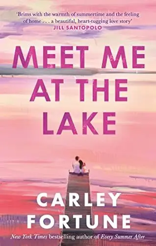 Produktbild: Meet Me at the Lake: The breathtaking new novel from the author of EVERY SUMMER AFTER