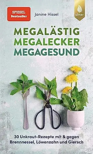 Produktbild: Megalästig – megalecker – megagesund: Der Spiegel-Bestseller. 30 Unkraut-Rezepte mit und gegen Brennnessel, Löwenzahn und Giersch