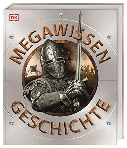 Produktbild: Mega-Wissen. Geschichte: Staunen, lesen, lernen für die ganze Familie. Mit über 1000 spektakulären Abbildungen und hochwertigem Einband. Für Kinder ab 8 Jahren