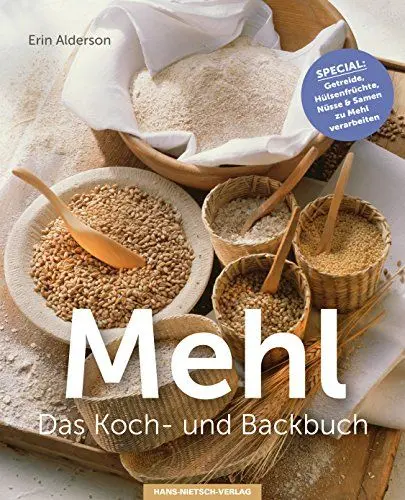 Produktbild: Mehl - Das Koch- & Backbuch: Special: Getreide, Hülsenfrüchte, Nüsse & Samen zu Mehl verarbeiten