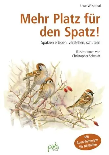Produktbild: Mehr Platz für den Spatz!: Spatzen erleben, verstehen, schützen. Mit Bauanleitungen für Nisthilfen