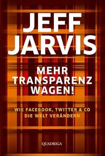 Produktbild: Mehr Transparenz wagen!: Wie Facebook, Twitter & Co die Welt erneuern (Quadriga)