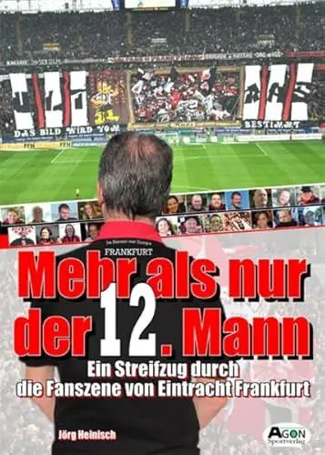 Produktbild: Mehr als nur der 12. Mann: Ein Streifzug durch die Fanszene von Eintracht Frankfurt