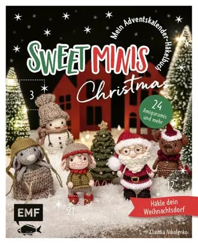 Produktbild: Mein Adventskalender-Häkelbuch: Sweet Minis Christmas: Häkle dein Weihnachtsdorf mit 24 Amigurumis und mehr | Perforierte Seiten zum Auftrennen