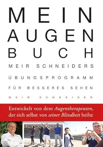 Produktbild: Mein Augen-Buch: Meir Schneiders Übungsprogramm für besseres Sehen Entwickelt von dem Augentherapeuten, der sich selbst von seiner Blindheit heilte