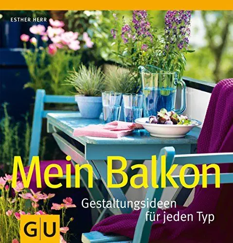 Produktbild: Mein Balkon: Gestaltungsideen für jeden Typ (GU Garten Extra)