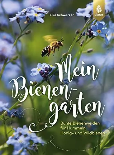 Produktbild: Mein Bienengarten: Bunte Bienenweiden für Hummeln, Honig- und Wildbienen