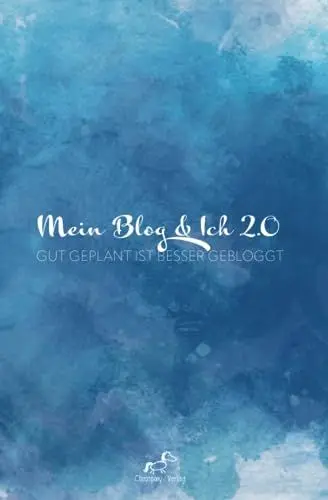 Produktbild: Mein Blog & Ich 2.0: Gut geplant ist besser gebloggt