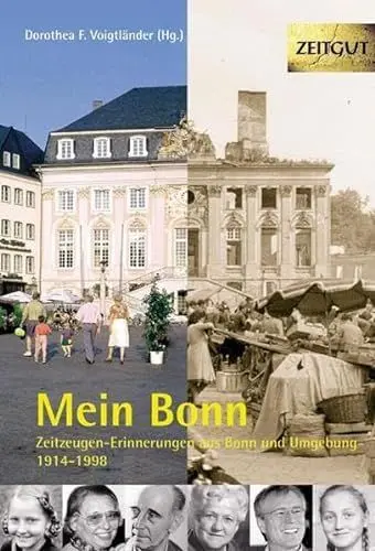 Produktbild: Mein Bonn: Zeitzeugen-Erinnerungen aus Bonn und Umgebung. 1914-1998 (Zeitgut - Spezial)