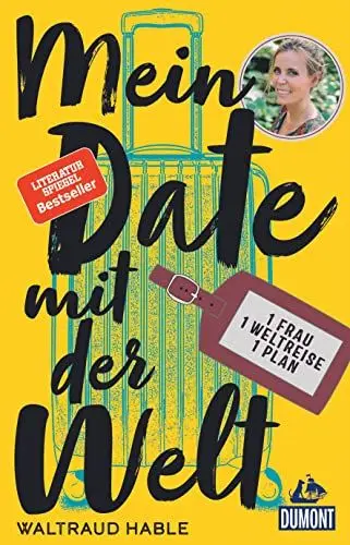 Produktbild: Mein Date mit der Welt: Eine Frau. Eine Weltreise. Ein Plan. (DUMONT Welt - Menschen - Reisen)