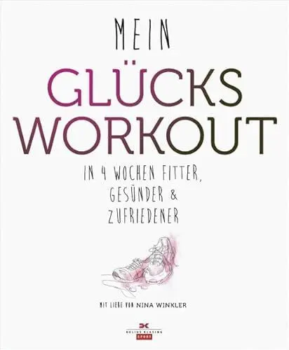 Produktbild: Mein Glücks-Workout: In 4 Wochen fitter, gesünder und zufriedener