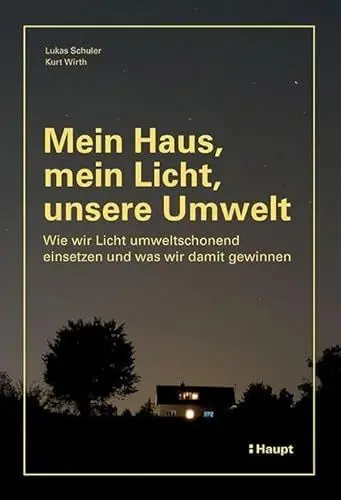 Produktbild: Mein Haus, mein Licht, unsere Umwelt: Wie wir Licht umweltschonend einsetzen und was wir damit gewinnen