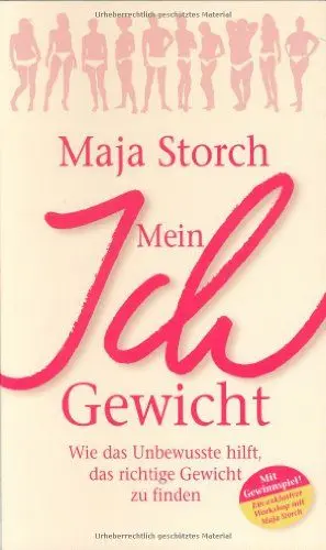 Produktbild: Mein Ich-Gewicht: Wie das Unbewusste hilft, das richtige Gewicht zu finden