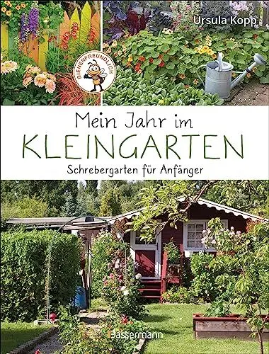 Produktbild: Mein Jahr im Kleingarten. Schrebergarten für Anfänger: Mit 40 kurzen Pflanzenporträts