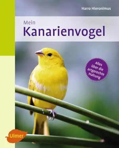 Produktbild: Mein Kanarienvogel zu Hause: Alles über die artgerechte Haltung (bede Mein Heimtier zu Hause)