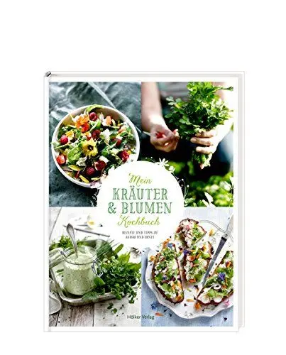 Produktbild: Mein Kräuter- und Blumenkochbuch: Rezepte und Tipps zu Anbau und Ernte