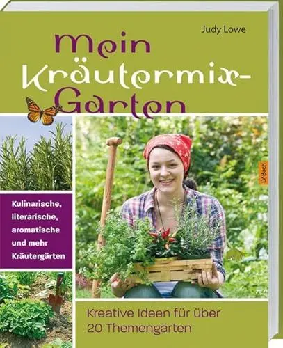 Produktbild: Mein Kräutermix-Garten: Kulinarische, literarische, aromatische und mehr Kräutergärten – Kreative Ideen für über 20 Themengärten.