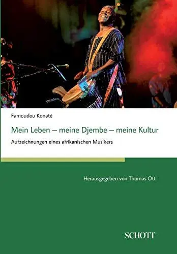 Produktbild: Mein Leben - meine Djembe - meine Kultur: Aufzeichnungen eines afrikanischen Musikers, herausgegeben von Thomas Ott