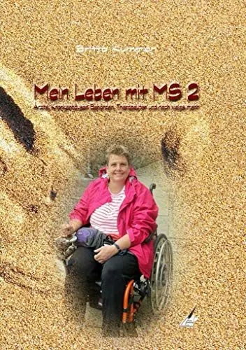 Produktbild: Mein Leben mit MS 2: Ärzte, Krankenhäuser, Behörden, Therapeuten und noch vieles mehr: Arzte, Krankenhauser, Behorden, Therapeuten und noch vieles mehr