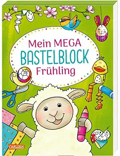 Produktbild: Mein MEGA Bastelblock: Frühling: Schneiden, malen, kleben und basteln rund die Themen Frühjahr und Ostern: ab 5 Jahren