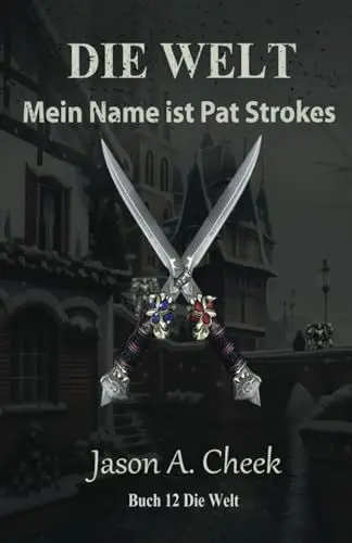 Produktbild: Mein Name ist Pat Strokes: Eine LitRPG- und GameLit-Serie (Die Welt, Band 12)