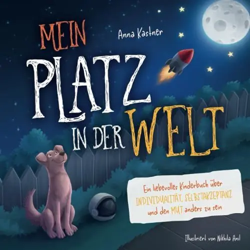 Produktbild: Mein Platz in der Welt: ein liebevolles Kinderbuch über Individualität, Selbstakzeptanz und den Mut anders zu sein