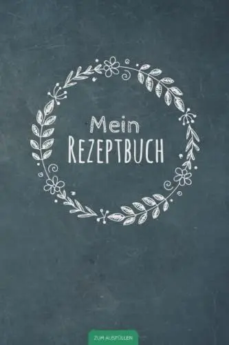 Produktbild: Mein Rezeptbuch zum Ausfüllen: Kleines und handliches Buch für deine persönliche Rezeptsammlung zum selber gestalten | Schönes DIN A5 Softcover im ... Geschenkidee zum Thema Kochen und Backen