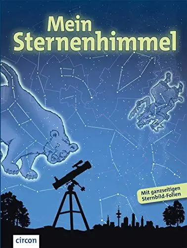 Produktbild: Mein Sternenhimmel: Eine Entdeckungsreise zu Sternbildern, Planeten & Co.: Eine Entdeckungsreise zu Sternbildern, Planeten & Co. - Mit gnazseitigen Sternbild-Folien
