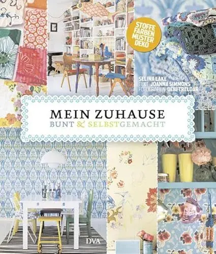 Produktbild: Mein Zuhause: bunt & selbstgemacht: Stoffe, Farben, Muster, Deko