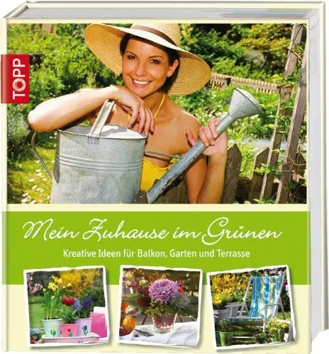 Produktbild: Mein Zuhause im Grünen: Kreative Ideen für Balkon, Garten und Terrasse