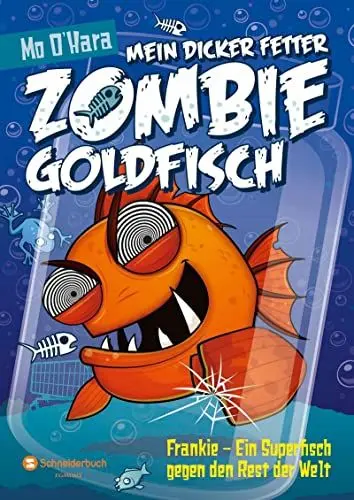 Produktbild: Mein dicker fetter Zombie-Goldfisch, Band 06: Frankie - Ein Superfisch gegen den Rest der Welt