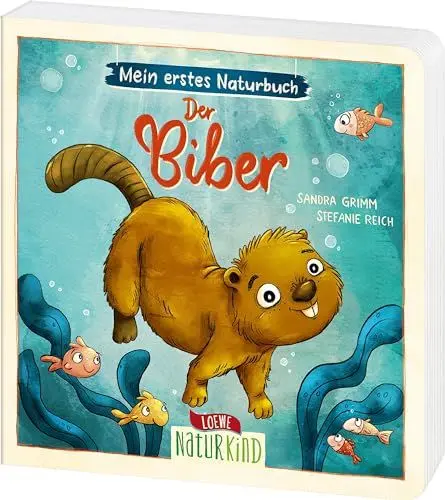 Produktbild: Mein erstes Naturbuch - Der Biber: Liebevolles Pappbilderbuch über die heimische Tierwelt und ihre Lebensräume ab 2 Jahren (Naturkind)