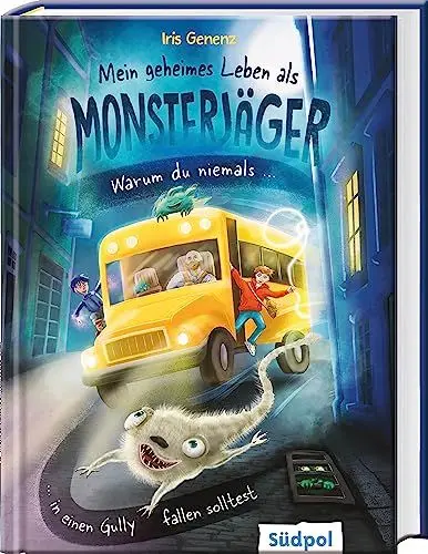Produktbild: Mein geheimes Leben als Monsterjäger - Warum du niemals in einen Gully fallen solltest: Rasante Fantasy, bei der es viel zu lachen gibt – Kinderbuch für Jungen und Mädchen ab 10 Jahren (Band 1)