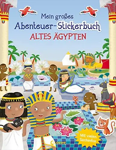 Produktbild: Mein großes Abenteuer-Stickerbuch - Altes Ägypten: Mit vielen Sachinfos - Gestalte Bilder aus der Zeit der Pyramiden und der Pharaonen - Für Kinder ab 5 Jahren
