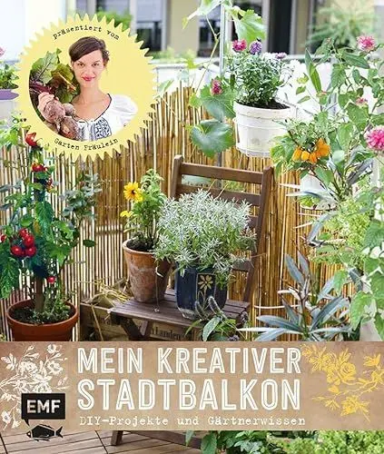 Produktbild: Mein kreativer Stadtbalkon: DIY-Projekte und Gärtnerwissen präsentiert vom Garten Fräulein