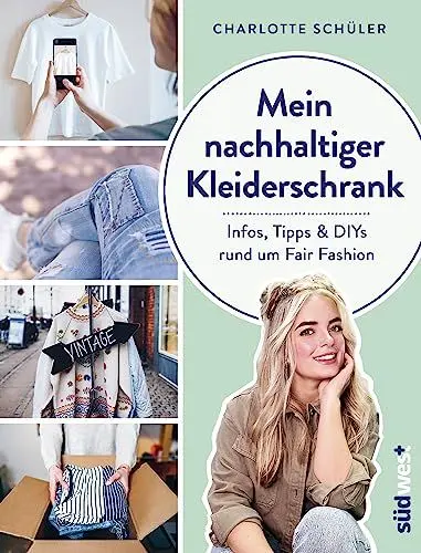 Produktbild: Mein nachhaltiger Kleiderschrank: Infos, Tipps und DIYs rund um Fair Fashion