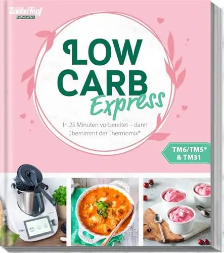 Produktbild: mein ZauberTopf Einfach lecker! LOW CARB EXPRESS: In 25-Minuten vorbereitet - dann übernimmt der Thermomix®