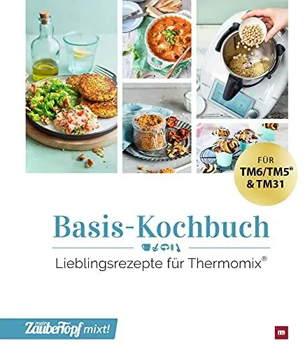Produktbild: mein ZauberTopf mixt! Basis-Kochbuch: Lieblingsrezepte für Thermomix