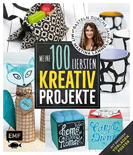 Produktbild: Meine 100 liebsten Kreativ-Projekte – Basteln durchs Jahr mit Martina Lammel, die beliebte TV-Expertin: Mit großem Vorlagenposter