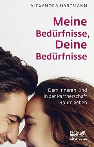 Produktbild: Meine Bedürfnisse, Deine Bedürfnisse: Dem inneren Kind in der Partnerschaft Raum geben